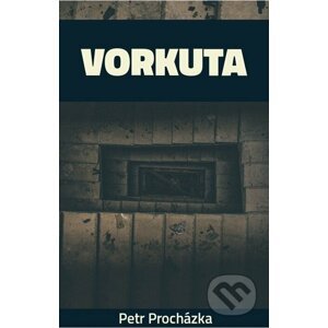 E-kniha Vorkuta - Petr Procházka