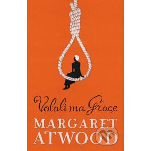 Volali ma Grace - Margaret Atwood