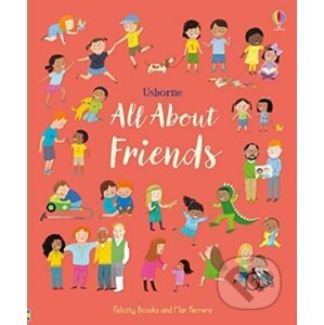 All About Friends - Felicity Brooks, Mar Ferraro (ilustrácie)