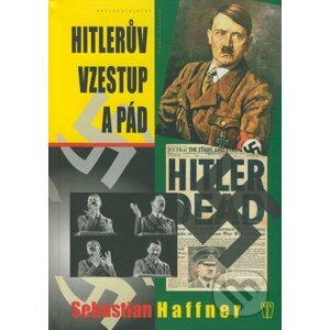 Hitlerův vzestup a pád - Sebastian Haffner