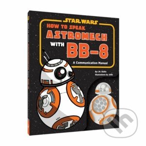 Star Wars: How to Speak Astromech with BB-8 - Jake (ilustrácie)
