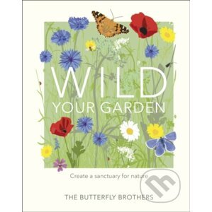 Wild Your Garden - Jim and Joel Ashton