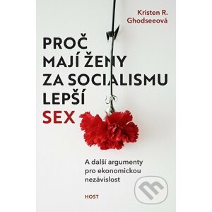 E-kniha Proč mají ženy za socialismu lepší sex - Kristen R. Ghodsee