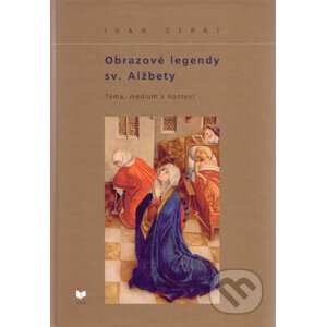 Obrazové legendy sv. Alžbety - Ivan Gerát