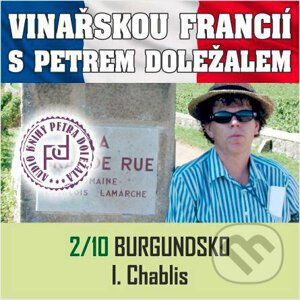 Vinařskou Francií s Petrem Doležalem: Burgundsko - Petr Doležal