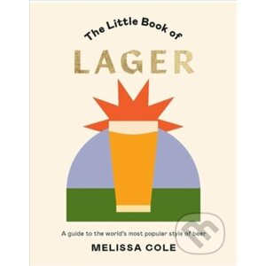 The Little Book of Lager - Melissa Cole
