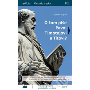 O čom píše Pavol Timotejovi a Títovi? - Ľubomír Majtán