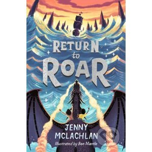 Return To Roar - Jenny McLachlan, Ben Mantle (ilustrácie)
