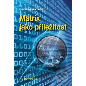 E-kniha Matrix jako příležitost - Karel Spilko