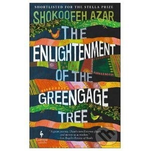 The Enlightenment of the Greengage Tree - Shokoofeh Azar