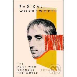 Radical Wordsworth - Jonathan Bate