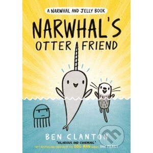 Narwhal's Otter Friend - Ben Clanton