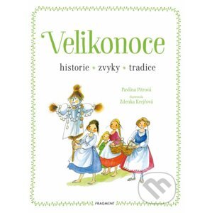 E-kniha Velikonoce - historie, zvyky, tradice - Pavlína Pitrová, Zdenka Krejčová (ilustrátor)