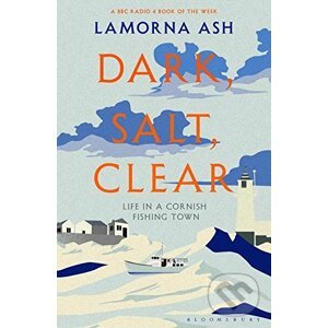 Dark, Salt, Clear - Lamorna Ash