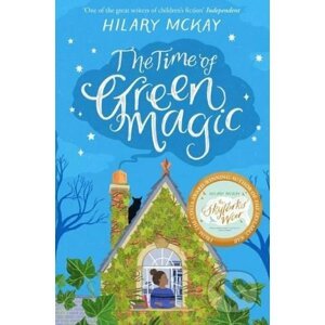 The Time of Green Magic - Hilary McKay