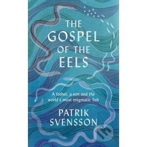 The Gospel of the Eels - Patrik Svensson