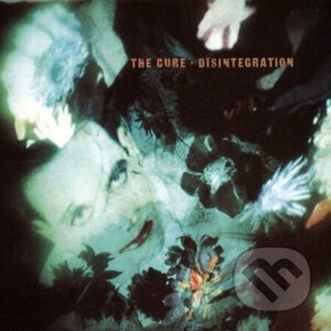 The Cure: Disintegration - The Cure