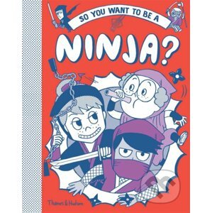 So you want to be a Ninja - Bruno Vincent, Takayo Akiyama (ilustrácie)