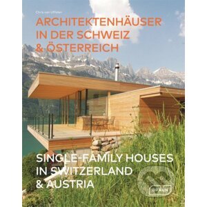 Single-Family Houses in Switzerland & Austria - Chris van Uffelen