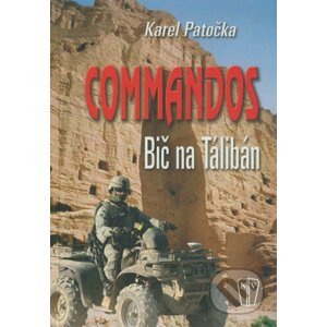 Commandos - Bič na Tálibán - Karel Patočka
