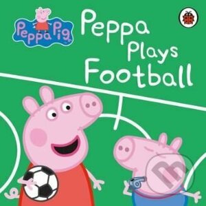 Peppa Pig: Peppa Plays Football - Ladybird Books