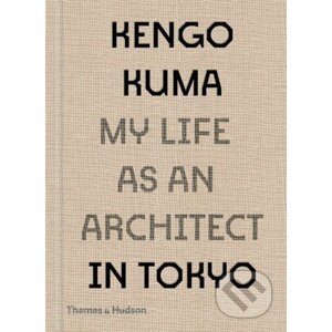 My Life as an Architect in 25 Buildings - Kengo Kuma