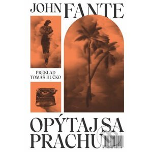 E-kniha Opýtaj sa prachu - John Fante