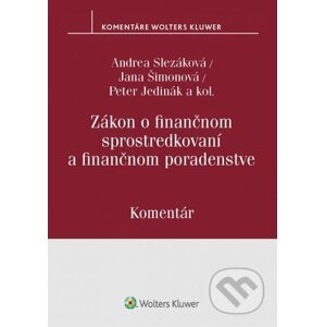 Zákon o finančnom sprostredkovaní a finančnom poradenstve - Andrea Slezáková, Jana Šimonová, Peter Jedinák