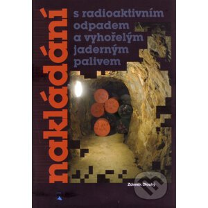 Nakládání s radioaktivním odpadem a vyhořelým jaderným palivem - Zdeněk Dlouhý