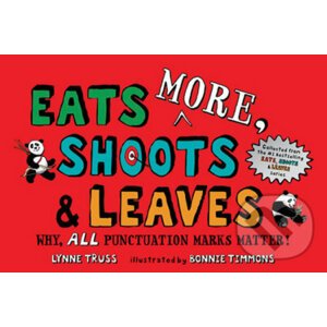 Eats More, Shoots & Leaves - Lynne Truss, Bonnie Timmons (ilustrácie)
