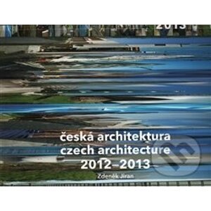 Česká architektura 2012-2013 - Zdeněk Jirán