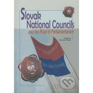 Slovak National Councils and the Road to Parliamentarism - Miroslav Pekník