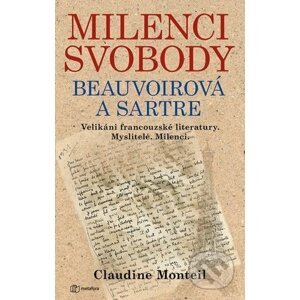 Milenci svobody Beauvoirová a Sartre - Claudine Monteil
