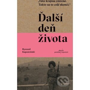 E-kniha Ďalší deň života - Ryszard Kapuściński