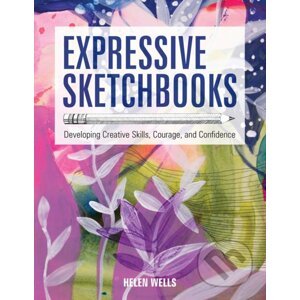 Expressive Sketchbooks - Helen Wells