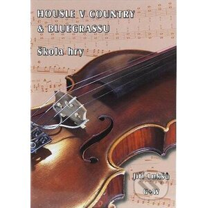 Housle v country & bluegrassu škola hry + CD - Jiří Lukšů