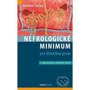 Nefrologické minimum pro klinickou praxi - Vladimír Teplan
