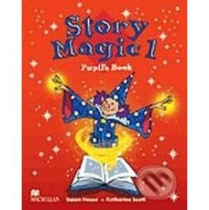Story Magic 1 - Pupil's Book - Susane House, Katharine Scott