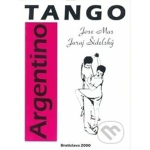 Tango Argentino - Jose Mas, Juraj Šidelský
