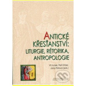 Antické křesťanství - Vít Hušek, Petr Kitzler, Jana Plátová