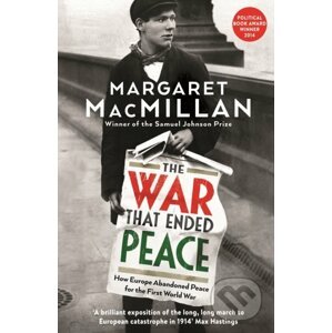 The War that Ended Peace - Margaret Macmillan