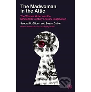 The Madwoman in the Attic - Sandra M. Gilbert, Susan Gubar