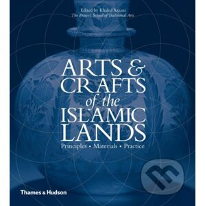 Arts & Crafts of the Islamic Lands - Khaled Azzam