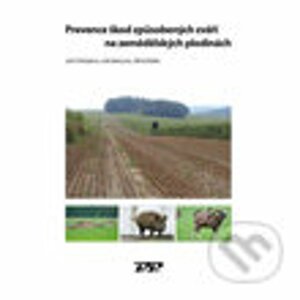 Prevence škod způsobených zvěří na zemědělských plodinách - Jan Štrobach, Jan Mikulka, Jiří Kožmín