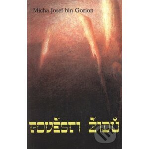 Pověsti Židů - Micha Josef bin Gorion