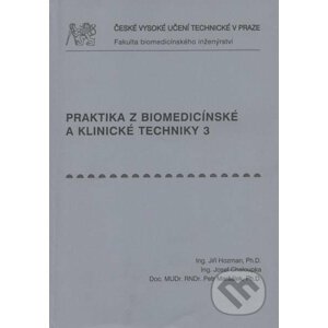 Praktika z biomedicínské a klinické techniky 3. - Jiří Hozman