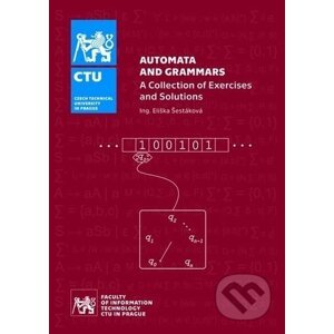 Automata and Grammars - A Collection of exercises and Solutions - Eliška Šestáková