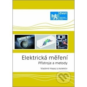 Elektrická měření - Přístroje a metody - Vladimír Haasz