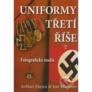 Uniformy třetí říše - Arthur Hayes, Jon Maguire