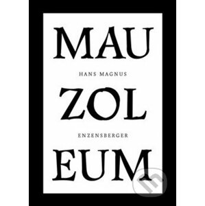 Mauzoleum - Enzensberger Hans Magnus